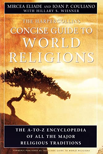 Imagen de archivo de The HarperCollins Concise Guide to World Religion: The A-to-Z Encyclopedia of All the Major Religious Traditions a la venta por Hippo Books