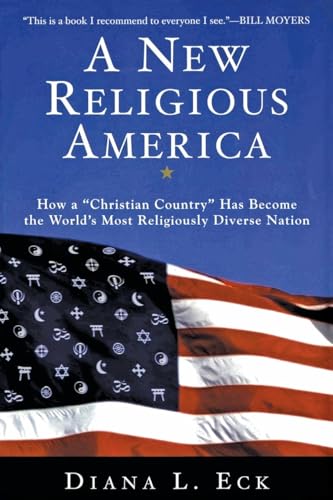 Stock image for A New Religious America : How a Christian Country Has Become the World's Most Religiously Diverse Nation for sale by Better World Books