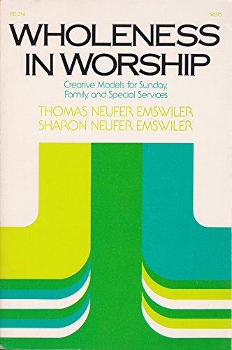 Stock image for Wholeness in Worship: Creative Models for Sunday, Family and Special Services for sale by Faith In Print