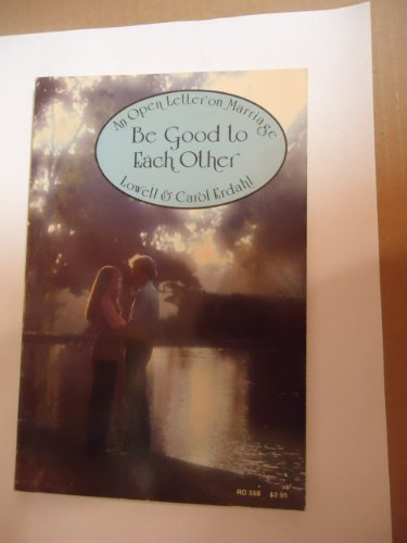 Stock image for Be good to each other: An open letter on marriage for sale by Robinson Street Books, IOBA