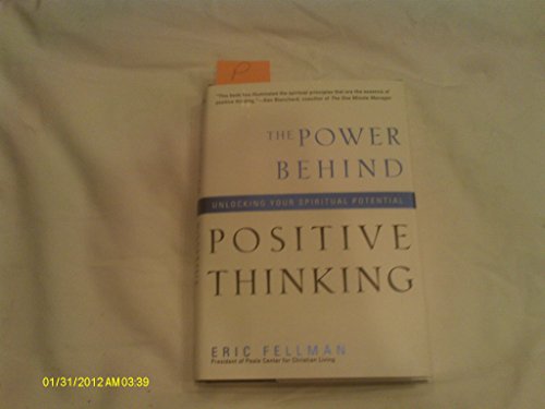 Beispielbild fr The Power Behind Positive Thinking: Unlocking Your Spiritual Potential zum Verkauf von Wonder Book