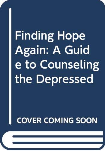 Stock image for Finding Hope Again: A Guide to Counseling the Depressed for sale by Faith In Print