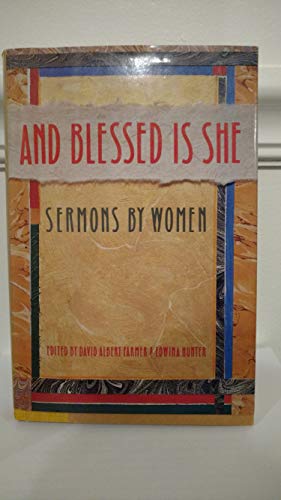 Imagen de archivo de And Blessed Is She: Sermons by Women a la venta por Wonder Book