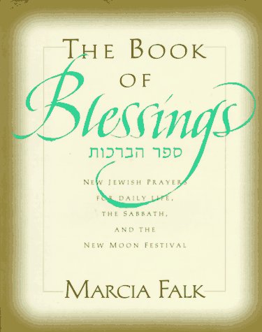 Beispielbild fr The Book of Blessings: A New Prayer Book for the Weekdays, the Sabbath, and the New Moon Festival zum Verkauf von HPB Inc.