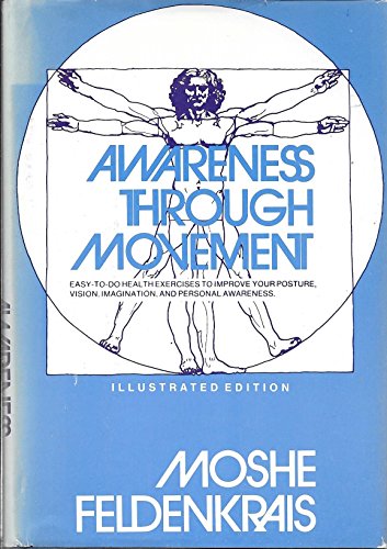 Beispielbild fr Awareness Through Movement : Health Exercises for Personal Growth zum Verkauf von Better World Books