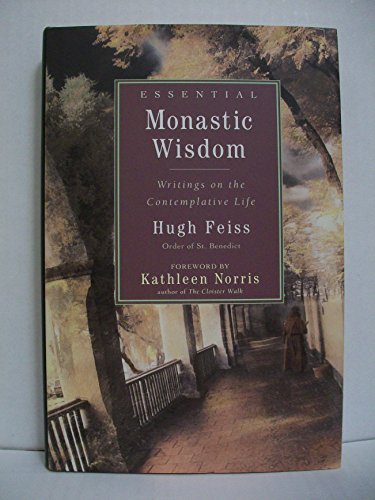 Essential Monastic Wisdom: Writings on the Contemplative Life. Foreword by Kathleen Norris