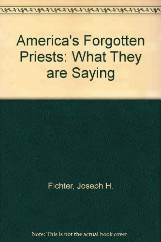 Beispielbild fr America's Forgotten Priests - What they are Saying zum Verkauf von Neil Shillington: Bookdealer/Booksearch
