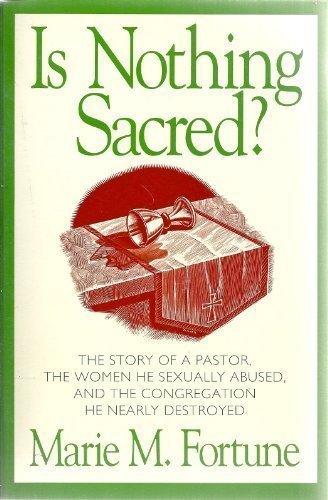 Imagen de archivo de Is Nothing Sacred? : When Sex Invades the Pastoral Relationship a la venta por Better World Books