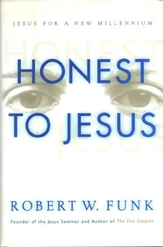 9780060627577: Honest to Jesus: Jesus for a New Millennium