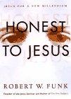 9780060627577: Honest to Jesus: Jesus for a New Millennium