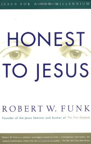 Beispielbild fr Honest to Jesus : Jesus for a New Millennium zum Verkauf von Better World Books