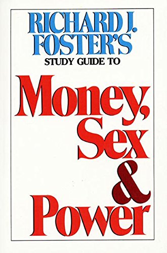 Money Sex and Power Study Guide (9780060628277) by Foster, Richard J.