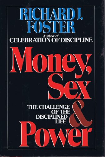 9780060628352: Money Sex & Power: The Challenge of the Disciplined Life by Richard J. Foster (1987-10-01)