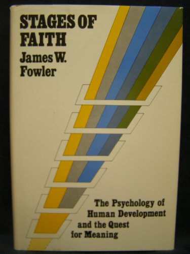 Beispielbild fr Stages of Faith: The Psychology of Human Development and the Quest for Meaning zum Verkauf von Wonder Book