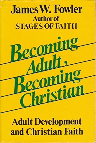 Beispielbild fr Becoming Adult, Becoming Christian: Adult Development and Christian Faith zum Verkauf von BooksRun