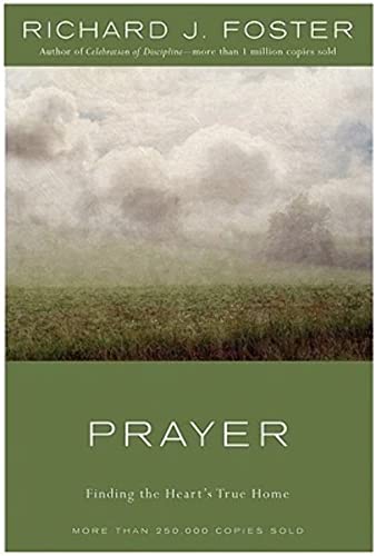 Imagen de archivo de Prayer: Finding the Heart's True Home a la venta por Nealsbooks