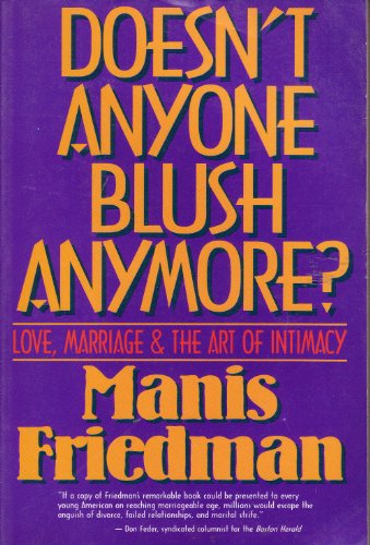 Imagen de archivo de Doesn't Anyone Blush Anymore: Love, Marriage and the Art of Intimacy a la venta por Ergodebooks