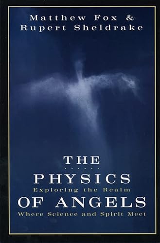 9780060628642: The Physics of Angels: Exploring the Realm Where Science and Spirit Meet