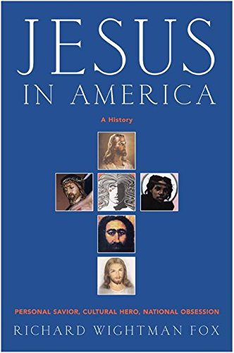 9780060628734: Jesus in America: Personal Savior, Cultural Hero, National Obsession