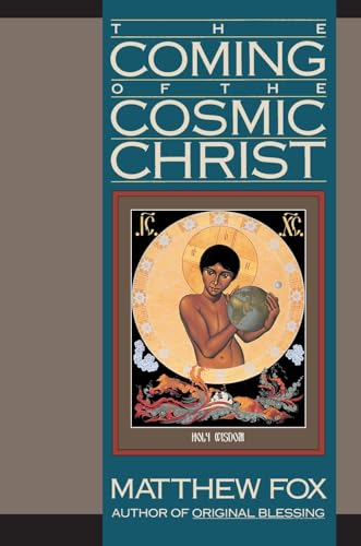 The Coming of the Cosmic Christ - Fox, Matthew