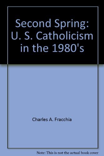Beispielbild fr Second spring: The coming of age of U.S. Catholicism zum Verkauf von Wonder Book