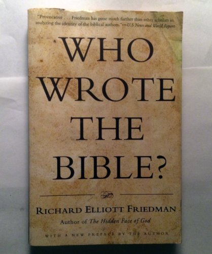 Who Wrote the Bible? - Friedman, Richard Elliott