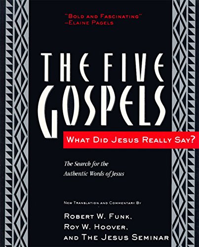 Beispielbild fr The Five Gospels : What Did Jesus Really Say? the Search for the Authentic Words of Jesus zum Verkauf von Better World Books