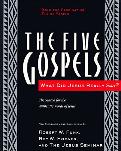 The Five Gospels: What Did Jesus Really Say? The Search for the Authentic Words of Jesus - Funk, Robert W.