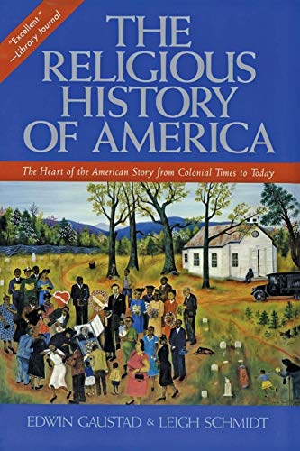 Beispielbild fr The Religious History of America: The Heart of the American Story from Colonial Times to Today zum Verkauf von Wonder Book