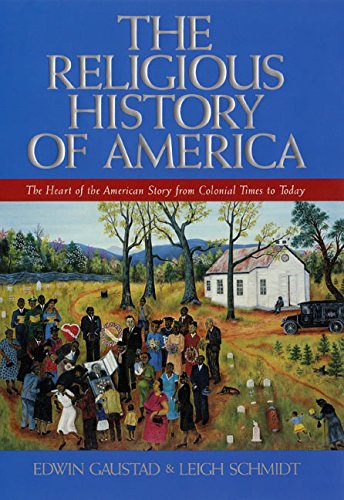 Beispielbild fr The Religious History of America : The Heart of the American Story from Colonial Times to Today zum Verkauf von Better World Books