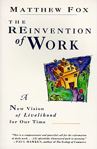 Beispielbild fr The Reinvention of Work: New Vision of Livelihood for Our Time, A zum Verkauf von SecondSale