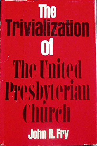 Stock image for The trivialization of the United Presbyterian Church for sale by ThriftBooks-Atlanta