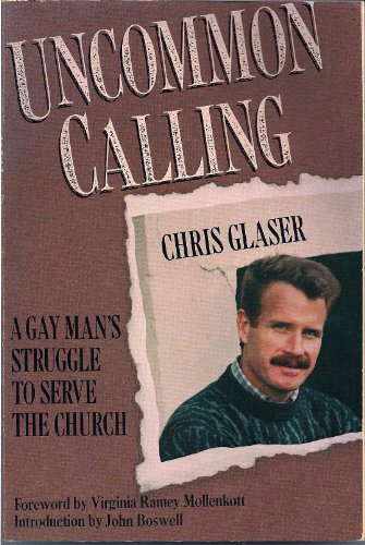 9780060631222: Uncommon Calling: A Gay Man's Struggle to Serve the Church