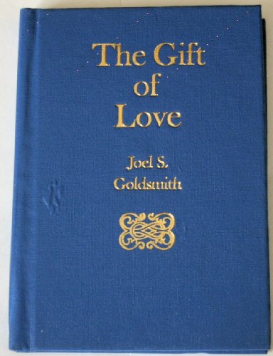 9780060631727: The Gift of Love / Joel S. Goldsmith ; Edited by Lorraine Sinkler