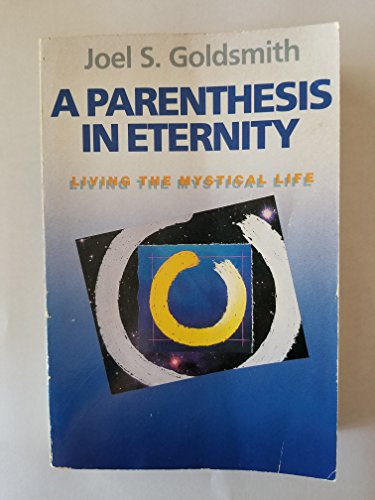 Stock image for A Parenthesis in Eternity: Living the Mystical Life for sale by ThriftBooks-Dallas