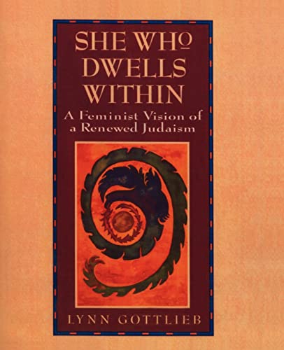 9780060632922: She Who Dwells Within: Feminist Vision of a Renewed Judaism, a