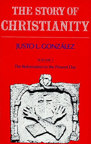 Stock image for The Story of Christianity: Volume Two - The Reformation to the Present Day for sale by SecondSale