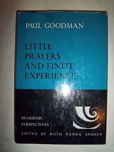 Little Prayers and Finite Experience (Religious Perspectives) (9780060633257) by Paul Goodman