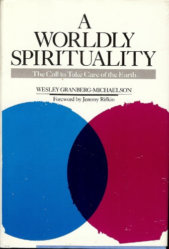 Stock image for A Worldly Spirituality: The Call to Redeem Life on Earth for sale by ThriftBooks-Dallas