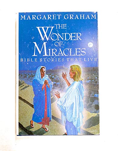 Imagen de archivo de The Wonder of Miracles: Bible Stories That Live a la venta por Wonder Book