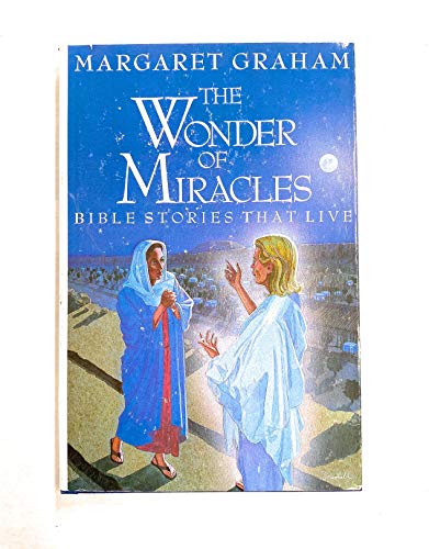 Stock image for The Wonder of Miracles : Bible Stories That Live for sale by Better World Books