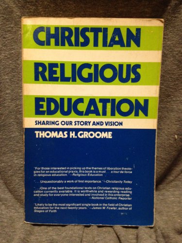 9780060634940: Christian Religious Education: Sharing Our Story and Vision