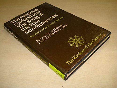 9780060635411: The Precious Garland and the Song of the Four Mindfulnesses / Nagarjuna and Kaysang Gyatso, Seventh Dalai Lama ; Translated and Edited by Jeffrey Hopkins and Lati Rimpoche, with Anne Klein ; Foreword by Tenzin Gyatso, Fourteenth Dalai Lama