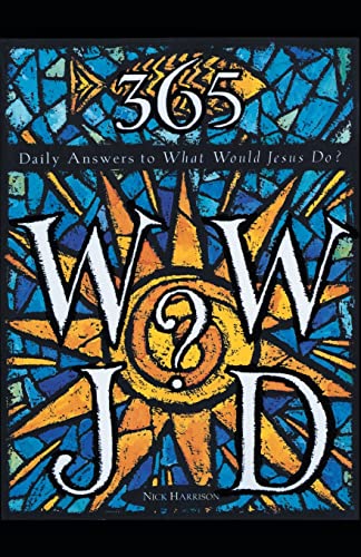 Stock image for 365 WWJD: Daily Answers to What Would Jesus Do? for sale by BooksRun