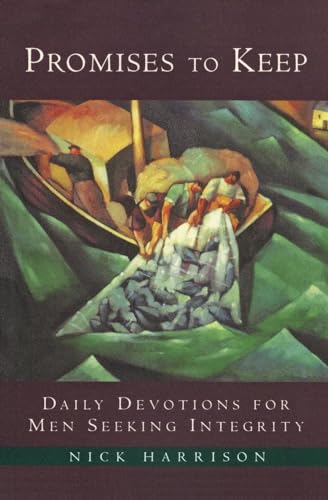 Promises to Keep: Daily Devotions for Men of Integrity (9780060638856) by Harrison, Nick