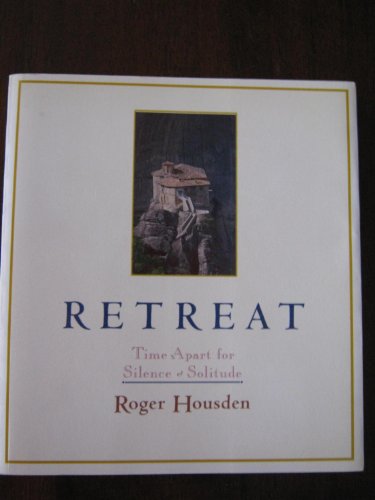 9780060639051: Retreat: Time Apart for Silence and Solitude