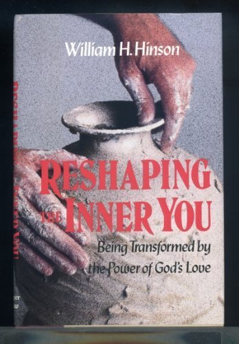 Stock image for Reshaping the Inner You: Being Transformed by the Power of God's Love for sale by HPB-Ruby
