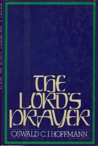 The Lord's Prayer - Hoffmann, Oswald C. J.