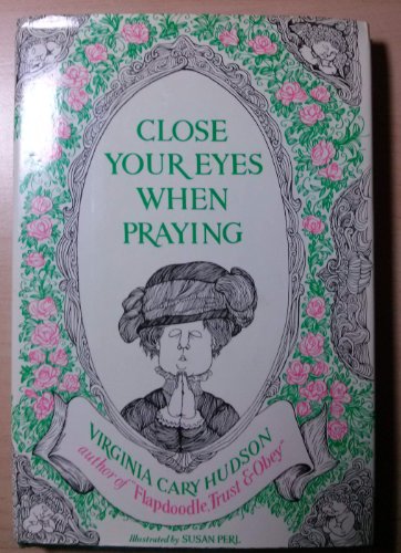 Imagen de archivo de Close Your Eyes When Praying a la venta por ThriftBooks-Atlanta