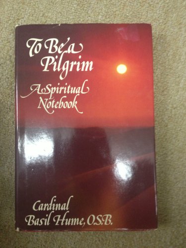 9780060640811: TO BE A PILGRIM: A SPIRITUAL NOTEBOOK